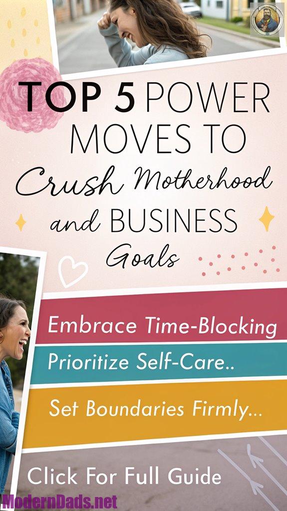 Top 5 Power Moves to Crush Motherhood and Business Goals